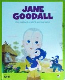 Cumpara ieftin Jane Goodall - Cea mai buna prietena a cimpanzeilor, Litera, 2019, Micii Mei Eroi, 32 pagini, Coperta Cartonata