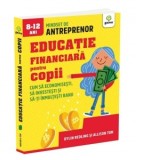 Educatie financiara pentru copii. Cum sa economisesti, sa investesti si sa-ti inmultesti banii - Dyling Redling, Allison Tom