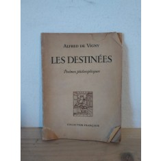 Alfred de Vigny - Les Destinees. Poemes Philosophiques