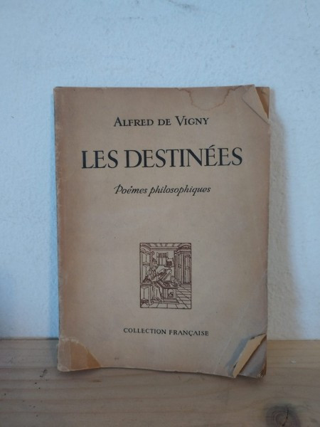 Alfred de Vigny - Les Destinees. Poemes Philosophiques