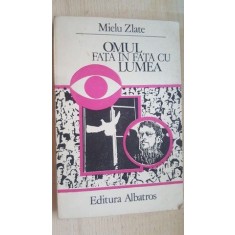 Omul fata in fata cu lumea- Mielu Zlate