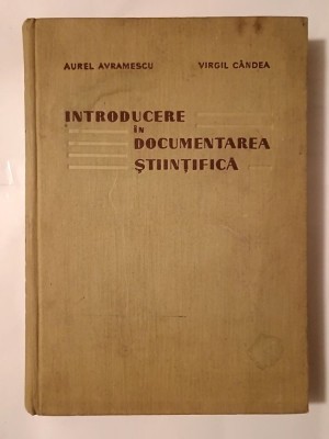 Aurel Avramescu; Virgil C&amp;acirc;ndea - Introducere &amp;icirc;n documentarea științifică (1960; tiraj 1200 ex.) foto