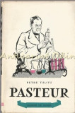 Louis Pasteur - Petre Tautu