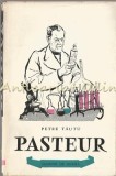 Cumpara ieftin Louis Pasteur - Petre Tautu