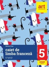 Caiet de Limba franceza. L1 si L2. Clasa 5/Mariana Popa