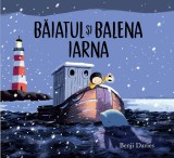 Cumpara ieftin Băiatul și balena. Iarna - Benji Davies