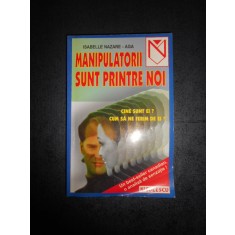 ISABELLE NAZARE AGA - MANIPULATORII SUNT PRINTRE NOI
