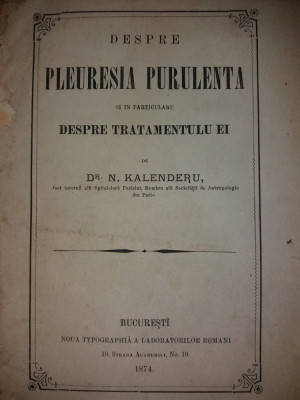 N. KALENDERU - DESPRE PLEURESIA PURULENTA... TRATAMENTULU EI {1874} foto