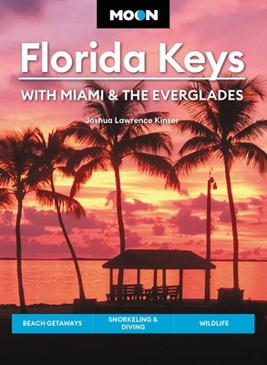 Moon Florida Keys: With Miami &amp;amp; the Everglades: Beach Getaways, Snorkeling &amp;amp; Diving, Wildlife foto