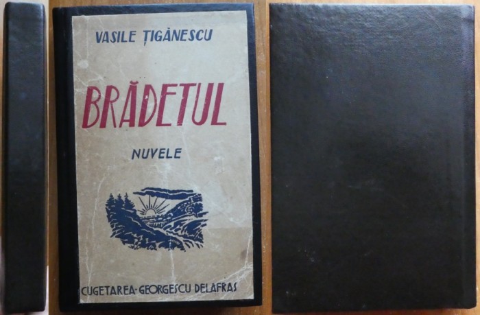 Vasile Tiganescu, Bradetul, Nuvele, 1941, editia 1 semnata de autor, editura Georgescu Delafras