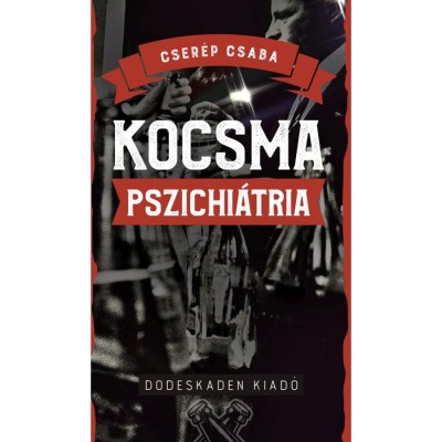 Kocsmapszichi&amp;aacute;tria - Cser&amp;eacute;p Csaba foto