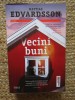 Vecini Buni - Mattias Edvardsson, Brosata