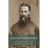 Omul Isi Afla Pacea Numai In Dumnezeu, Sfantul Ioan De Kronstadt - Editura Sophia