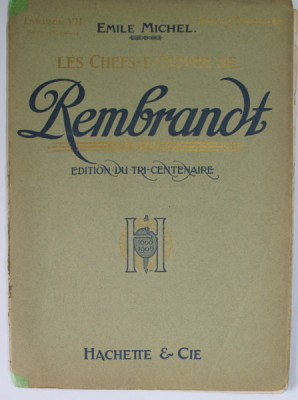 LES CHEFS - D &amp;#039;OEUVRE DE REMBRANDT , par EMILE MICHEL , LIVRAISON VII , EDITIONS DU TRI- CENTENAIRE , 1906 foto