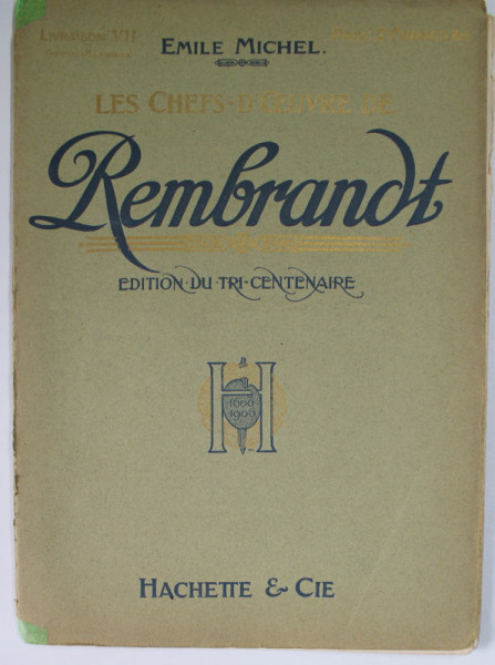 LES CHEFS - D &#039;OEUVRE DE REMBRANDT , par EMILE MICHEL , LIVRAISON VII , EDITIONS DU TRI- CENTENAIRE , 1906