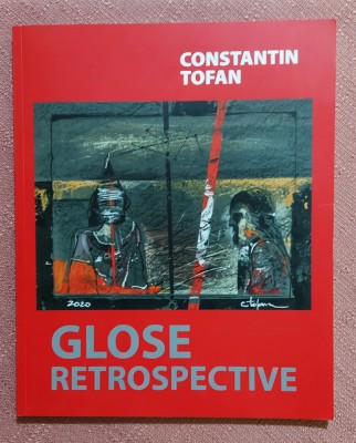 Glose retrospective. Album de pictura. Aparut: 2023 - Constantin Tofan foto