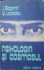 PSIHOLOGIA SI COSMOSUL-I. GAGARIN, V. LEBEDEU foto