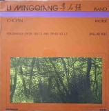 Disc vinil, LP. POLONAISES OP.26 NO.1,2 AND OP.40 NO.1,2. BALLAD NO.1. LI MINGQIANG PIANO RECITAL-FRYDERYK -264895, Electrecord