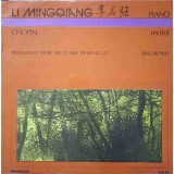 Disc vinil, LP. POLONAISES OP.26 NO.1,2 AND OP.40 NO.1,2. BALLAD NO.1. LI MINGQIANG PIANO RECITAL-FRYDERYK -264895