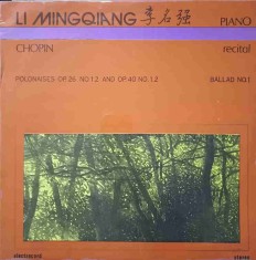 Disc vinil, LP. POLONAISES OP.26 NO.1,2 AND OP.40 NO.1,2. BALLAD NO.1. LI MINGQIANG PIANO RECITAL-FRYDERYK -264895