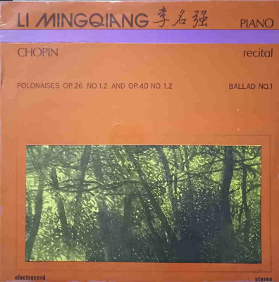 Disc vinil, LP. POLONAISES OP.26 NO.1,2 AND OP.40 NO.1,2. BALLAD NO.1. LI MINGQIANG PIANO RECITAL-FRYDERYK CHOPI foto