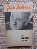 LA PUPITRUL OPEREI. AMINTIRI-JEAN BOBESCU