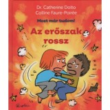 Az erőszak rossz - Most m&aacute;r tudom! - Dr. Catherine Dolto