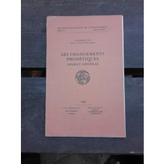 LES CHANGEMENTS PHONETIQUES, APERCU GENERAL - A. ROSETTI (CARTE IN LIMBA FRANCEZA)