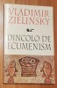 Dincolo de ecumenism de Vladimir Zielinsky