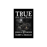True Irish Ghost Stories