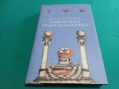 SIMBOLURILE FRANCMASONERIEI * 125 FIGURI &Icirc;N TEXT ȘI XI PLANȘE *JULES BOUCHER * 2006 * 2 4 1