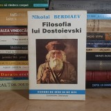 NIKOLAI BERDIAEV - FILOSOFIA LUI DOSTOIEVSKI , IASI , 1992 *