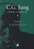 Freud si Psihanaliza (Opere Complete 4) - C.G. Jung, Psihologie