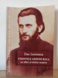 Dan Lucinescu - Parintele Arsenie Boca, Un Sfant al Zilelor Noastre