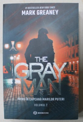 THE GRAY MAN , PRINS IN CAPCANA MARILOR PUTERI , VOLUMUL 2 de MARK GREANEY , 2022 foto