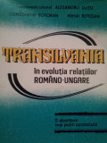 Alesandru Dutu - Transilvania in evolutia relatiilor romano ungare (1993)