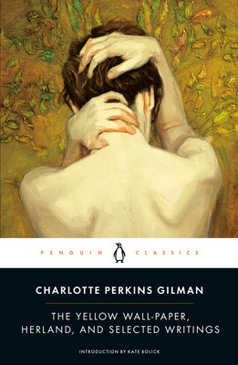 The Yellow Wall-Paper, Herland, and Selected Writings foto