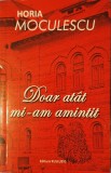 Horia Moculescu, Doar Atat mi-am Amintit, 2011 (autobiografie, muzica usoara romaneasca, compozitor, televiziune, cultura romaneasca, artisti romani)