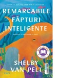 Remarcabile fapturi inteligente - Monica Vlad, Shelby Van Pelt
