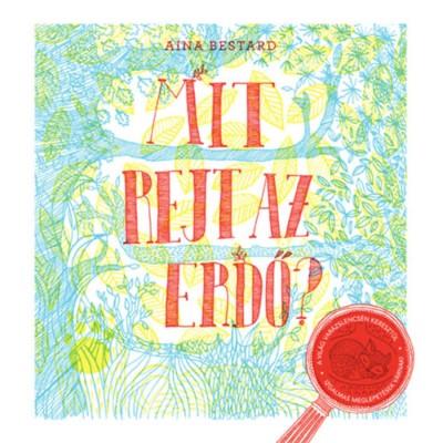 Mit rejt az erdő? - Aina Bestard foto