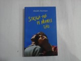STRIGA-MA PE NUMELE TAU - ANDRE ACIMAN