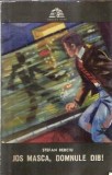 Jos masca, domnule Dib! Stefan Berciu Editura Militara 1971 Colectia Sfinx Literatura Clasica Editie de Colectie