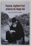 PAISIE AGHIORITUL , SFANTUL DE LANGA NOI , VIATA , INVATATURILE , MINUNILE de P. M. SOTIRHOS , 2024