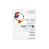 When Cultures Collide: Leading Across Cultures 4th Edition