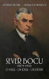 Sever Bocu (1874-1951) - Paperback brosat - Florian Bichir, Horia Dumitrescu - RAO