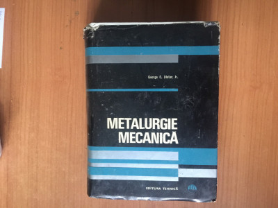 h7b Metalurgie Mecanica - George E. Dieter JR. foto