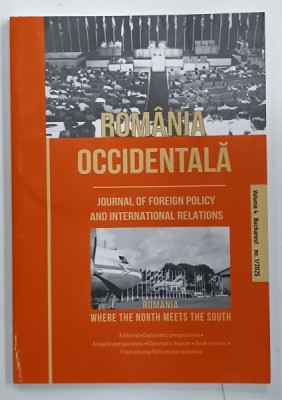 ROMANIA OCCIDENTALA , JOURNAL OF FOREIGN POLICY AND INTERNATIONAL RELATIONS , VOLUME 4 , No. 1 / 2025 foto