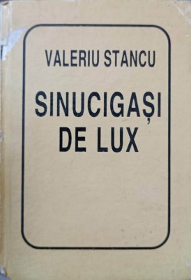 SINUCIGASI DE LUX. POEZII (EDITIE IN FORMAT MIC)-VALERIU STANCU-246977 foto