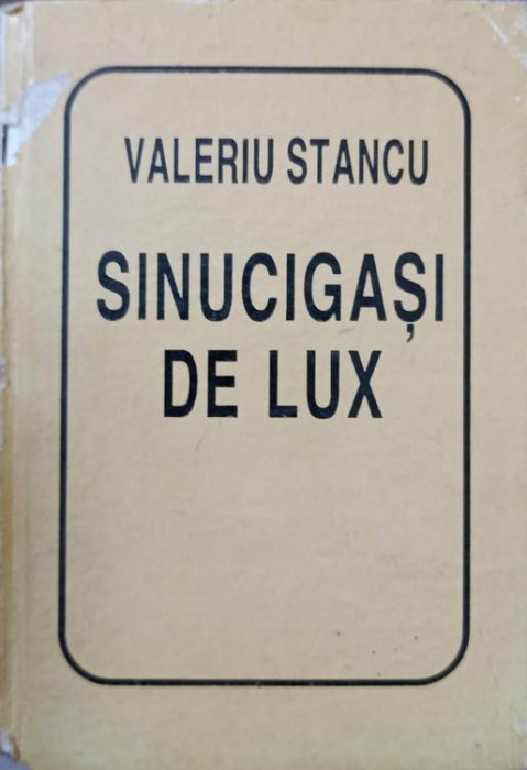 SINUCIGASI DE LUX. POEZII (EDITIE IN FORMAT MIC)-VALERIU STANCU-246977