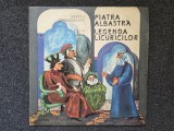PIATRA ALBASTRA Mircea Santimbreanu * LEGENDA LICURICILOR Gruia (DISC VINIL)